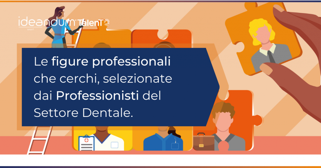 Ideandum Talent per trovare figure professionali odontoiatriche